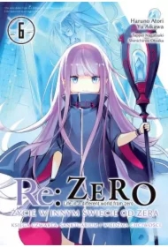 Re: Zero. Życie w innym świecie od zera. Księga 4. Sanktuarium i wiedźma chciwości. Tom 6