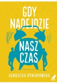 Gdy nadejdzie nasz czas