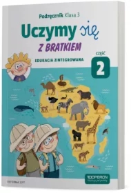 Uczymy się z Bratkiem. Edukacja zintegrowana. Podręcznik dla klasy 3 szkoły podstawowej. Część 2