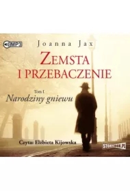 Narodziny gniewu. Zemsta i przebaczenie. Tom 1