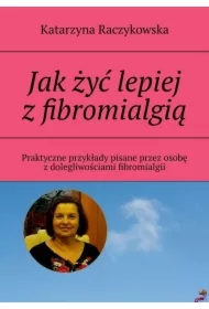 Jak żyć lepiej z fibromialgią