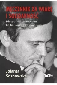 Męczennik za wiarę i Solidarność