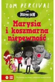 Marysia i koszmarna niepewność. Drużyna Snów