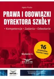 Prawa i obowiązki dyrektora szkoły. Kompetencje, zadania, odwołanie wydanie 4