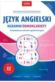 Język angielski. Egzamin ósmoklasisty. Przykładowe arkusze egzaminacyjne