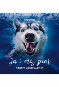 Ja i mój pies Granice wytrzymałości