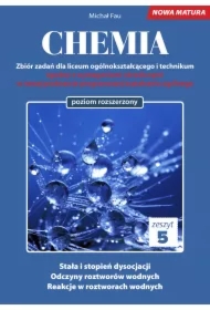 Chemia. Zbiór zadań dla liceum ogólnokształcącego i technikum. Zeszyt 5. Poziom rozszerzony