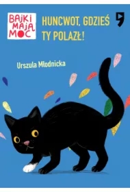 Huncwot, gdzieś ty polazł! Bajki mają moc