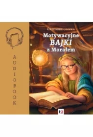 Motywacyjne BAJKI z Morałem