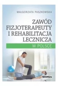 Zawód fizjoterapeuty i rehabilitacja lecznicza w Polsce