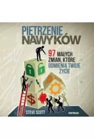Piętrzenie nawyków. 97 małych zmian, które odmienią Twoje życie