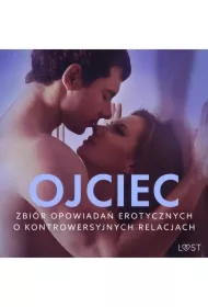 Ojciec &ndash; zbiór opowiadań erotycznych o kontrowersyjnych relacjach