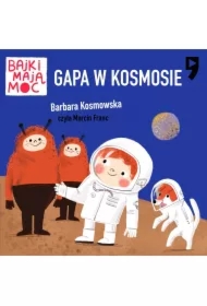 Gapa w kosmosie. Bajki mają moc