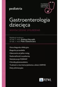 Gastroenterologia dziecięca. Współczesne spojrzenie