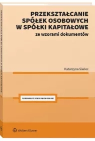 Przekształcanie spółek osobowych w spółki..
