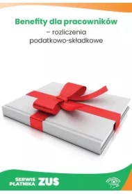Benefity dla pracowników &ndash; rozliczenia podatkowo-składkowe