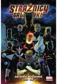 Ostatnie wyzwanie. Strażnicy Galaktyki. Tom 1