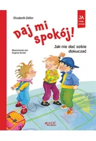 Daj mi spokój! Jak nie dać sobie dokuczać