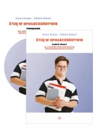 Pakiet Żyję w społeczeństwie. Podręcznik i karty pracy dla uczniów szkół specjalnych przysposabiających do pracy