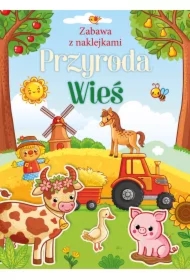 Przyroda. Wieś. Zabawa z naklejkami