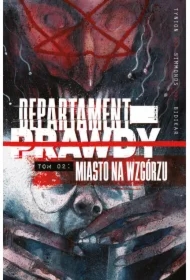 Miasto na wzgórzu. Departament prawdy. Tom 2
