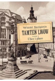 Ulice i place. Tamten Lwów. Tom 2