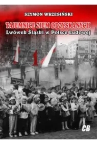 Tajemnice Ziem Odzyskanych Lwówek Śląski w Polsce Ludowej