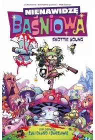 Nienawidzę Baśniowa T.1 I żyli długo i burzliwie