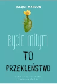 Bycie miłym to przekleństwo. Jak nauczyć się asertywności i z łatwością mówić nie