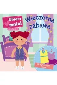 Wieczorna zabawa. Ubierz mnie! Ubranka dla Eli