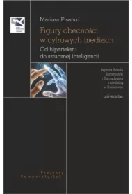 Figury obecności w cyfrowych mediach. Od hipertekstu do sztucznej inteligencji