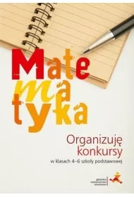 Matematyka. Organizuję konkursy w klasach 4-6 szkoły podstawowej