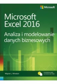 Microsoft Excel 2016 Analiza i modelowanie danych biznesowych