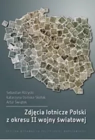 Zdjęcia lotnicze Polski z okresu II wojny świat..