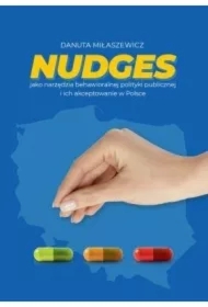 Nudges jako narzędzie behawioralne polityki public