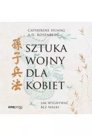 Sztuka wojny dla kobiet. Jak wygrywać bez walki