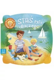 STAŚ PYTA DLACZEGO. EMOCJE MAŁEGO DZIECKA