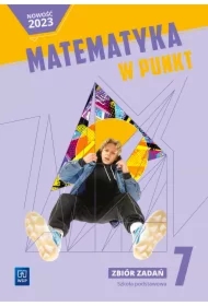 Matematyka w punkt. Zbiór zadań praktycznych dla klasy 7 szkoły podstawowej
