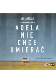 Adela nie chce umierać