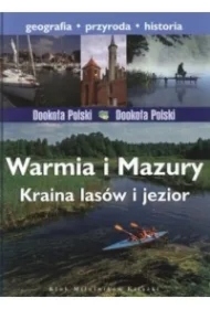 Warmia i Mazury. Kraina lasów i jezior. Dookoła Polski