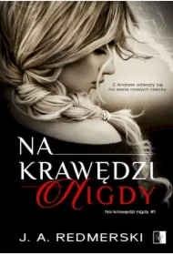 Na krawędzi nigdy. Tom 1