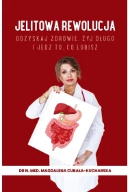 Jelitowa rewolucja. Odzyskaj zdrowie, żyj długo i jedz to, co lubisz