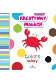 Kreatywny maluch. Colors - Kolory