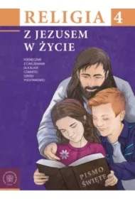 Z Jezusem w życie. Podręcznik z ćwiczeniami dla klasy 4 szkoły podstawowej