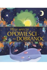 Moje urocze opowieści na dobranoc