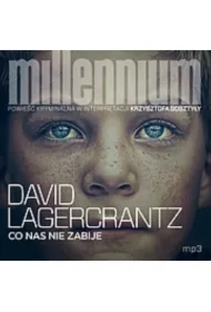 Co nas nie zabije. Millennium. Tom 4