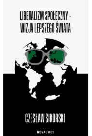 Liberalizm społeczny - wizja lepszego świata