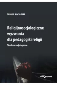 Religijnosocjologiczne wyzwania dla pedagogiki...