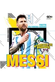 Messi. Mały chłopiec, który został wielkim piłkarzem
