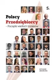 Polscy Przedsiębiorcy - Początki wielkich biznesów